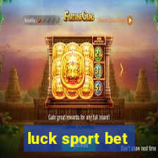 luck sport bet